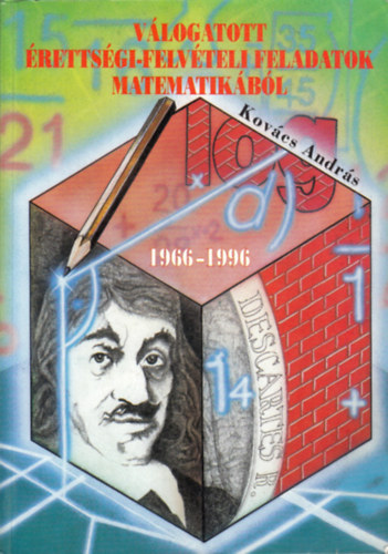 Dr. Kov�cs Andr�s - V�logatott �retts�gi-felv�teli feladatok matematik�b�l 1966-1996