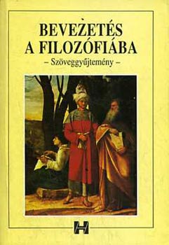 Steiger Kornl  (szerk.) - Bevezets a filozfiba (szveggyjtemny)