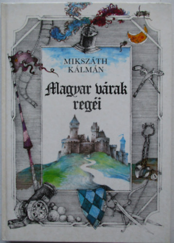 Mikszth Klmn - Magyar vrak regi