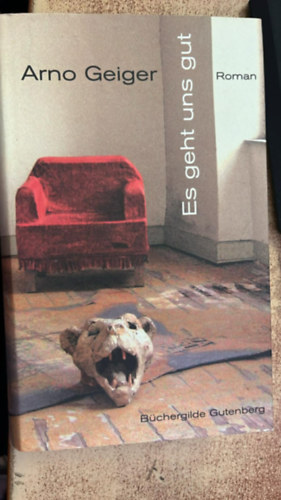 Arno Geiger - Es geht uns gut. Roman