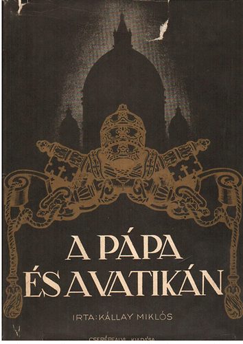 K�llay Mikl�s - A P�pa �s a Vatik�n