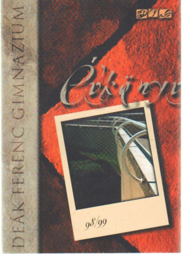 Magyar Csaba G�sp�r R�bert - De�k Ferenc Gimn�zium �vk�nyv 98/99