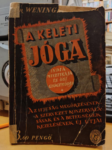 Dr. Weninger Antal - A keleti jga indiai misztikja s si gygymdja (54 fnykppel s 4 sznes brval)