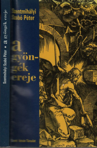 Szentmih�lyi Szab� P�ter - A gy�ng�k ereje