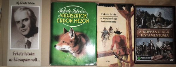 Ifj. Fekete István Fekete István - 3db Fekete Istvánnal kapcsolatos könyv + ajándék DVD - Ifj. Fekete István-Fekete István az Édesapám volt..., Fekete István-Vadászatok erdőn, mezőn, A koppáni aga testamentuma + A koppányi aga testamentuma DVD