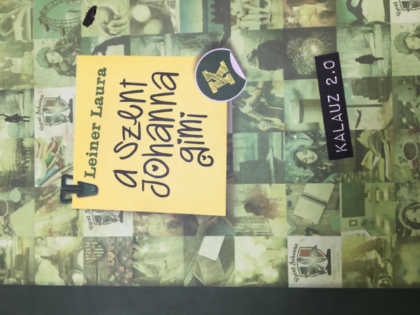 Leiner Laura - A Szent Johanna gimi - Kalauz 2.0