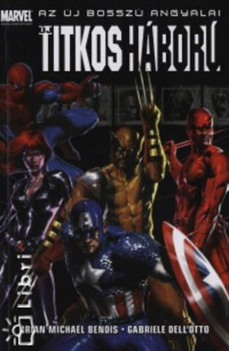 Brian Michael Bendis - Az j Bossz Angyalai - j titkos hbor