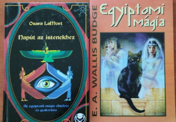 E. A. Wallis Budge Osara LaMort - 2db Egyiptomi m�gia:Nap�t az istenekhez - Az egyiptomi m�gia elm�lete �s gyakorlata+Egyiptomi m�gia