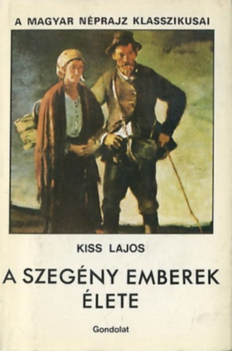 Kiss Lajos - A szegny emberek lete I.