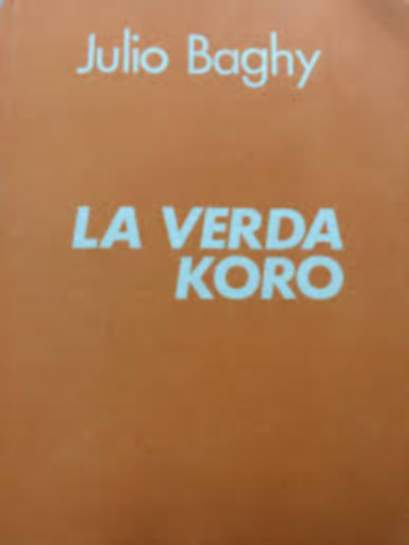 Julio Baghy - La Verda Koro