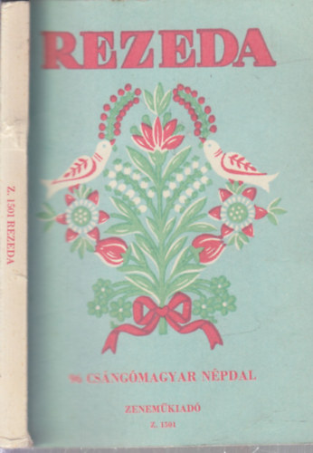 Domokos Pál Péter - Rezeda (96 csángómagyar népdal)