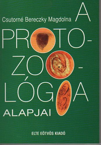 Csutorn� Bereczky Magdolna - A protozool�gia alapjai