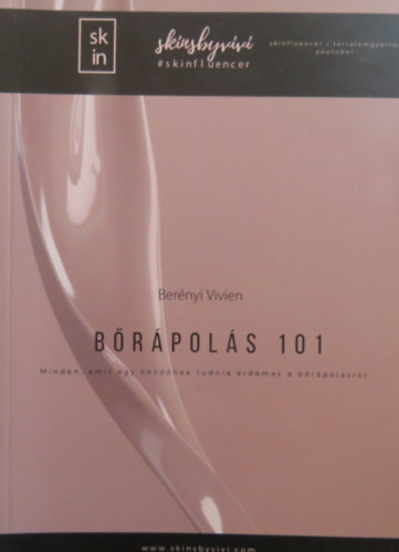 Ber�nyi Vivien - B�r�pol�s 101 - Minden, amit egy kezd�nek tudnia �rdemes a b�r�pol�sr�l.