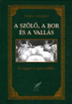 Paska Gyrgy - A szl, a bor s a valls