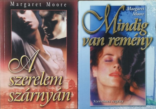 Margaret Moore - A szerelem sz�rny�n + Mindig van rem�ny