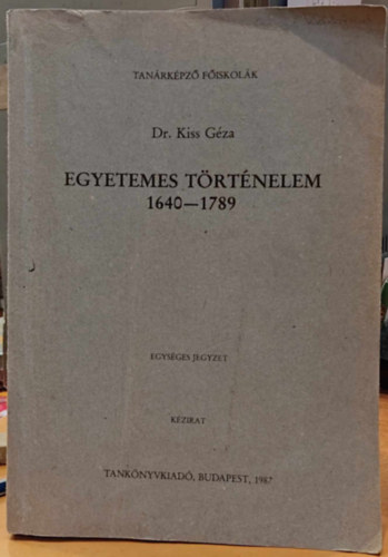 Kiss G�za - Egyetemes t�rt�nelem 1640-1789