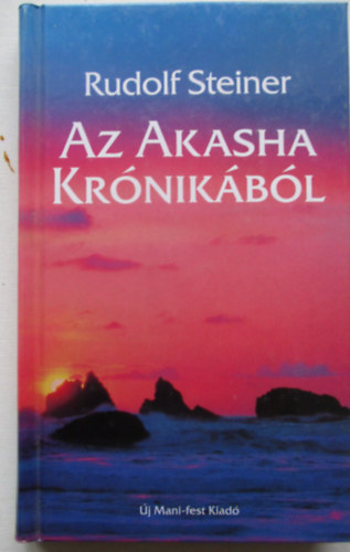 Rudolf Steiner - Az Akasha kr�nik�b�l