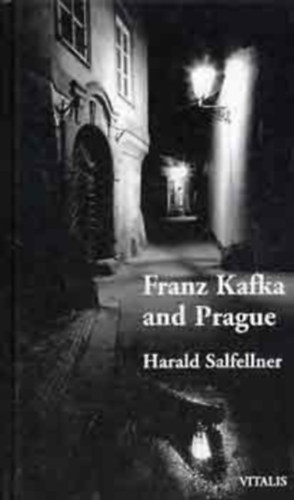 Harald Salfellner - Franz Kafka and Prague
