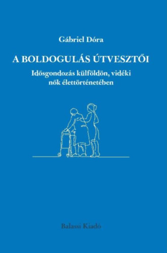 G�briel D�ra - A boldogul�s �tveszt�i