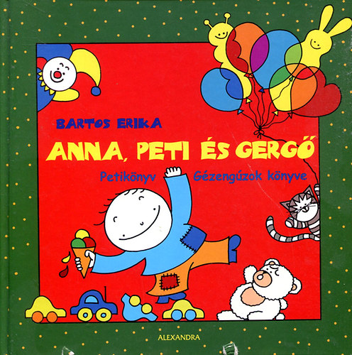Bartos Erika - Anna, Peti �s Gerg� - Petik�nyv (G�zeng�zok k�nyve)