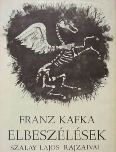 Franz Kafka - Elbesz�l�sek