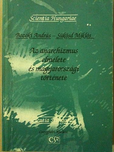 Boz�ki Andr�s-S�k�sd Mikl�s - Az anarchizmus elm�lete �s magyarorsz�gi t�rt�nete