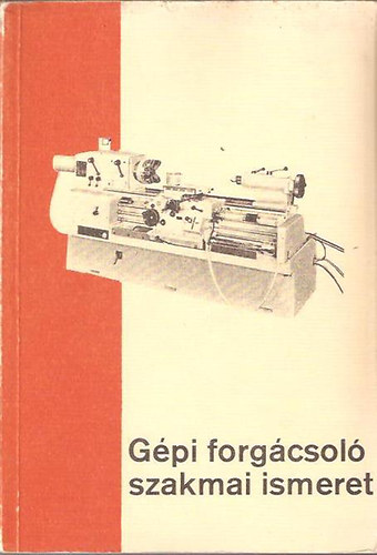 Dud�s L�szl�; Val�zsik �rp�d   (Szerz�) - G�pi forg�csol� szakmai ismeret