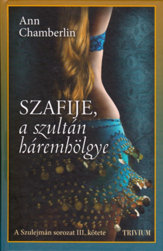 Ann Chamberlin - Szafije, a Szultn hremhlgye