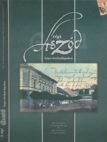 Asztalos Tam�s - A r�gi Asz�d k�pes levelez�lapokon