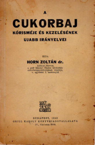 Horn Zoltn dr. - A cukorbaj krismje s kezelsnek ujabb irnyelvei