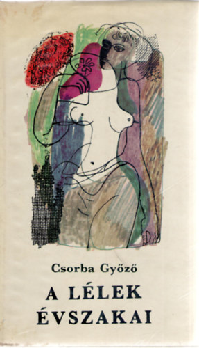 Csorba Gy�z� - A l�lek �vszakai (v�logatott versek)