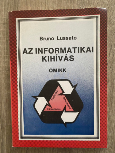 Bruno Lussato, Ford.: Benda Klmn - Az informatikai kihvs
