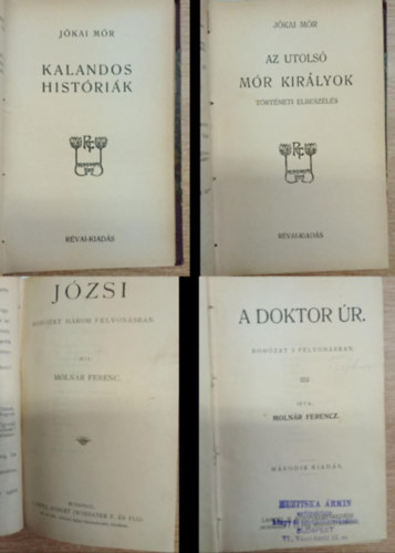 J�kai M�r Moln�r Ferencz - 5 m� egy k�tetben: A doktor �r - J�zsi - Az utols� m�r kir�lyok - Kalandos hist�ri�k - H�zass�g �hs�gb�l �s m�s elbesz�l�sek