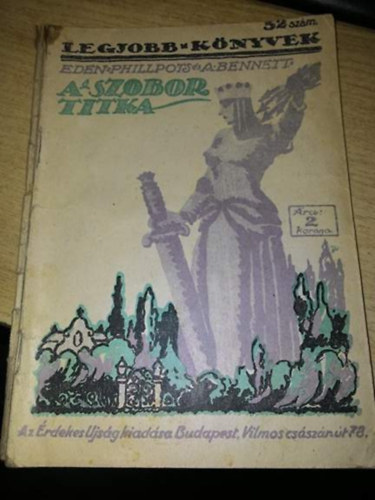 Arnold Bennett Eden Phillpotts - A szobor titka - Legjobb knyvek 52.szm