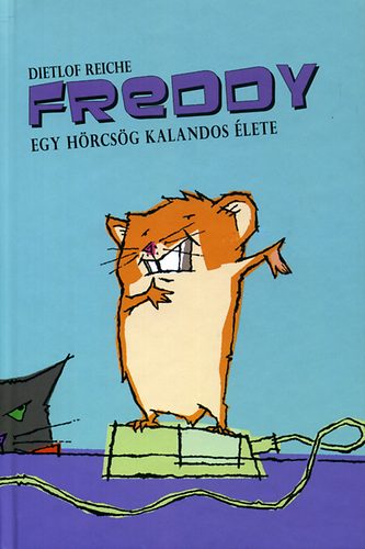 Dietlof Reiche - Freddy - Egy hrcsg kalandos lete