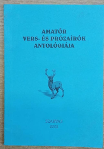 Amat�r vers- �s pr�za�r�k antol�gi�ja