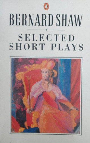 Bernard Shaw - Selected Short Plays (Vlogatott darabok - angol nyelv)