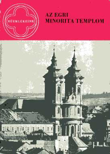Voit P�l - Az egri minorita templom (M�eml�keink)