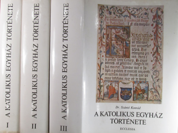 Dr. Sz�nt� Konr�d - A katolikus egyh�z t�rt�nete I-III.