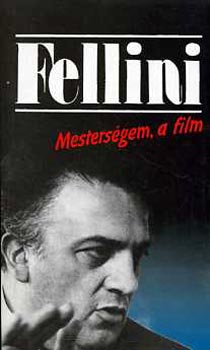 Federico Fellini - Fellini-mesters�gem a film