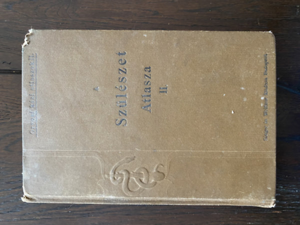 Dr. Schaeffer Oszkár - A szülészet atlasza II: - A szülészeti diagnostikának és therapiának boncztani atlasza 1908