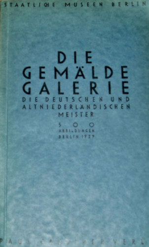 Die Gemldegalerie (Die deutschen und altniederlndischen Meister)