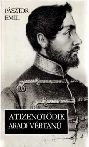 P�sztor Emil - A tizen�t�dik aradi v�rtan�