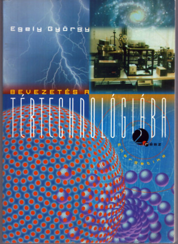 Egely György - Bevezetés a tértechnológiába 2.