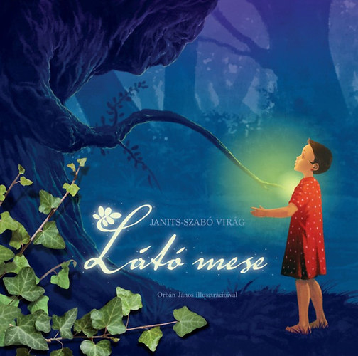 Janits-Szab� Vir�g - L�t� mese