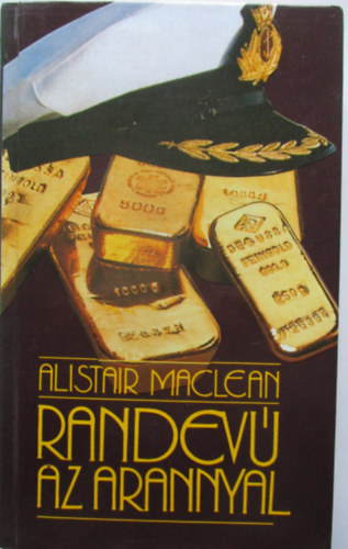 Alistair MacLean - Randev az arannyal