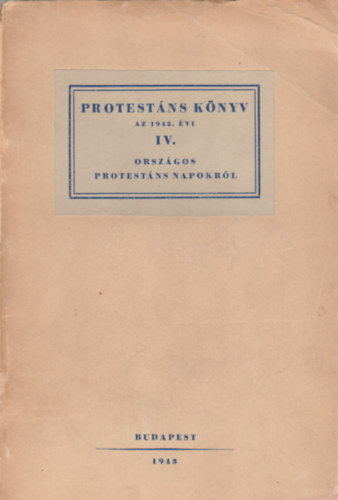 Borb�ly L�szl�  (szerk.) - Protest�ns k�nyv az 1942. �vi IV. orsz�gos protest�ns napokr�l