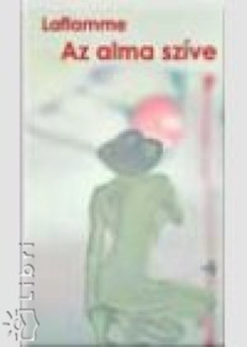 Laflamme - Az alma sz�ve