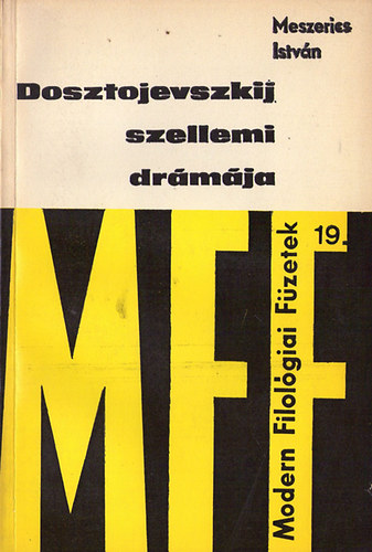 Meszerics István - Dosztojevszkij szellemi drámája