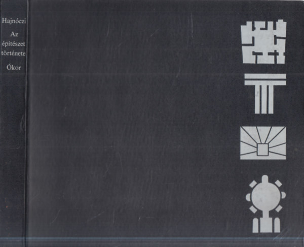 Hajn�czi Gyula - Az �p�t�szet t�rt�nete - �kor